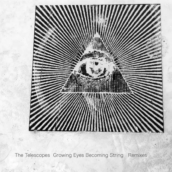 Telescopes, The - Growing Eyes Becoming String (Remix 7")