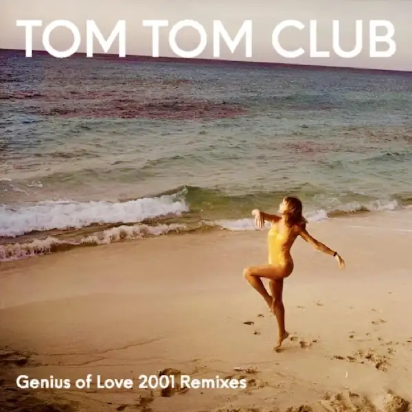 Tom Tom Club - Genius of Love Remix Album