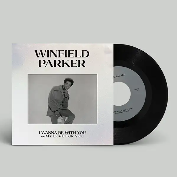 Winfield Parker - I Wanna Be With You/ My Love For You