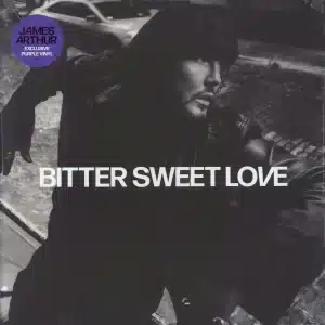 James Arthur - Bitter Sweet Love